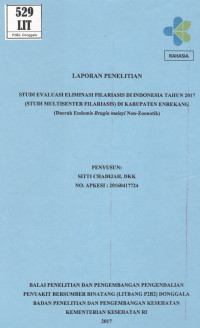 Image of Studi Evaluasi Eliminasi Filariasis di Indonesia Tahun 2017 (Studi Multisenter Filariasis) di Kabupaten Enrekang (Daerah Endemis Brugia malayi Non-Zoonotik)