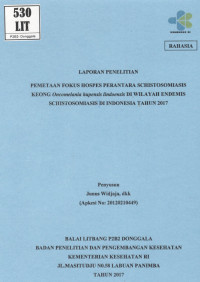 Image of Pemetaan Fokus Hospes Perantara Schistosomiasis Keong Oncomelania hupensis lindoensis di Wilayah Endemis Schistosomiasis di Indonesia Tahun 2017.