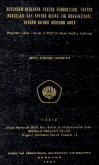 Image of Hubungan Beberapa Faktor Hemoreologi, Faktor Koagulasi dan Faktor Risiko PJK Konvensional dengan Infark Miokard Akut: Penelitian Kasus - Kelola di RSUP Dr. Hasan Sadikin Bandung.