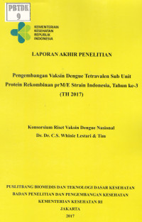 Image of Pengembangan Vaksin Dengue Tetravalen Sub Unit Protein Rekombinan prM/E Strain Indonesia, Tahun-3 (Tahun 2017)