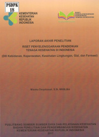 Image of Riset Penyelenggaraan Pendidikan Tenaga Kesehatan di Indonesia ( DIII Kebidanan, Keperawatan, Kesehatan Lingkungan, Gizi dan Farmasi)