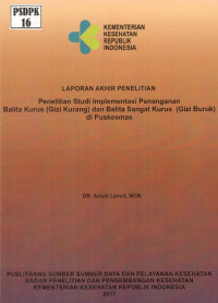Image of Penelitian Studi Implemetasi Penanganan Balita Kurus (Gizi Kurang) dan Balita Sangat Kurus (Gizi Buruk) di Puskesmas