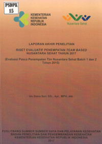 Image of Riset Evaluatif Penempatan Team Based Nusantara Sehat Tahun 2017 (Evaluasi Pasca Penempatan Tim Nusantara Sehat Batch 1 dan 2 Tahun 2015)