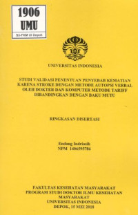 Image of Studi Validasi Penentuan Penyebab Kematian Karena Stroke dengan Metode Autopsi Verbal oleh Dokter dan Komputer Metode Tariff Dibandingkan dengan Baku Mutu. (Ringkasan Disertasi)
