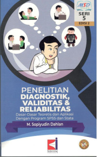 Image of Penelitian Diagnostik, Validitas dan Reliabilitas : Dasar-dasar Teoretis dan Aplikasi dengan Program SPSS dan Stata