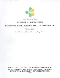 Image of Laporan Hasil Penelitian Multicenter Penentuan Indikator Surveilans Leptospirosis Tahun 2019 (Studi di Provinsi Daerah Istimewa Yogyakarta