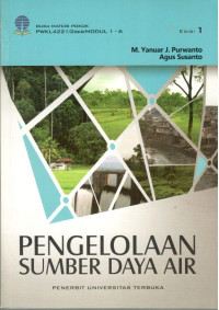Image of Pengelolaan Sumber Daya Air : Buku Materi Pokok PWKL4221/2sks/Modul 1-6