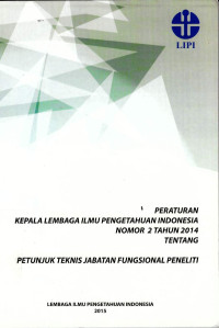 Image of Peraturan Kepala Lembaga Ilmu Pengetahuan Indonesia Nomor 2 Tahun 2014 Tentang Petunjuk Teknsi Jabatan Fungsional Peneliti