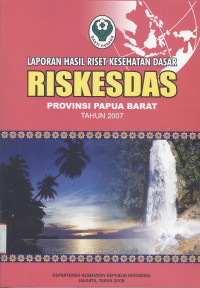 Image of Laporan Hasil Riset Kesehatan Dasar (Riskesdas) Provinsi Papua Barat