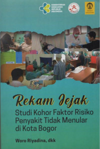 Image of Rekam Jejak Studi Kohor Faktor Risiko Penyakit Tidak Menular di Kota Bogor