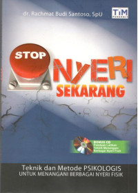 Image of Stop Nyeri Sekarang : Teknik dan Metode Psikologis untuk Menangani Berbagai Nyeri Fisik