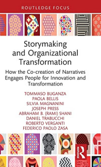 Image of Storymaking and Organizational Transformation: How the Co-creation of Narratives Engages People for Innovation and Transformation