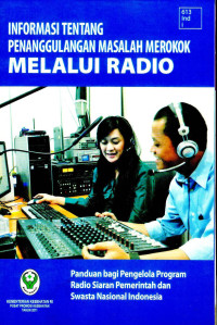 Image of Informasi tentang Penanggulangan Masalah Merokok Melalui Radio : Panduan bagi Pengelola Program Radio Siaran Pemerintah dan Swasta Nasional Indonesia