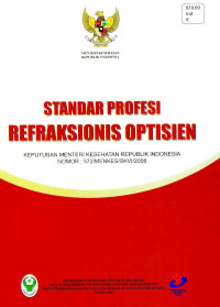 Image of Standar Profesi Refraksionis Optisien: Keputusan Menteri Kesehatan RI     No.572/MENKES/SKVI/2008