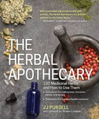 Image of The Herbal Apothecary : 100 Medicinal Herbs And How To Use Them
