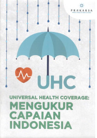 Image of Universal Health Coverage : Mengukur Capaian Indonesia