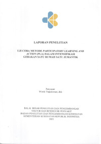 Image of Laporan Penelitian Uji Coba Metode Participatory Learning and Action (PLA) dalam Intensifikasi Gerakan Satu Rumah Satu Jumantik