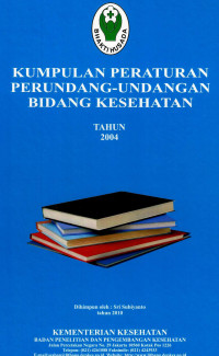 Image of Kumpulan Peraturan Perundang-undangan bidang kesehatan tahun 2004