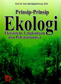 Image of Prinsip-prinsip ekologi: ekosistem, lingkungan dan pelestariannya