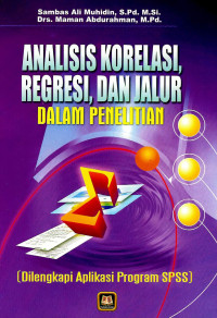 Image of Analisis korelasi, regresi, dan jalur dalam penelitian (aplikasi program SPSS)