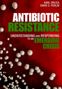 Image of Antibiotic resistance: understanding and responding to an emerging crisis