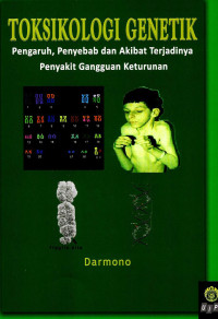 Image of Toksikologi genetik: pengaruh penyebab dan akibat terjdinya penyakit gangguan keturunan