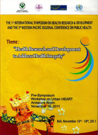 Image of The 1st International Symposium on Health Research and Development and The # rd Western pasific Regional Conference on Public Health : Health Research & Development to Address Health Inequity-Presymposium Workshop on Urban Heart, Amlapura, November 16,2011
