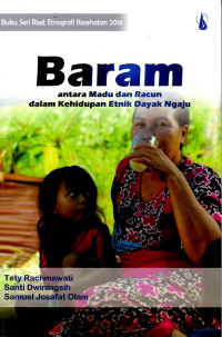 Image of Baram antara Madu dan Racun dalam Kehidupan Etnik Dayak Ngaju