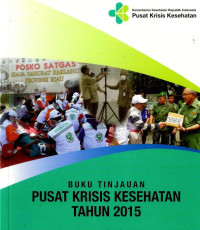 Image of Buku Tinjauan Pusat Krisis Kesehatan Tahun 2015