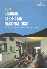 Image of Defisit Jaminan Kesehatan (JKN) : Mengapa dan Bagaimana Mengatasinya ?