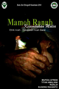 Image of Mamoh ranub kesembuhan mulia: etnik Aceh-kabupaten Aceh Barat