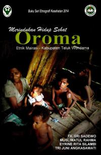Image of Merindukan hidup sehat Oroma: etnik Mairasi-kabupaten Teluk Wondama