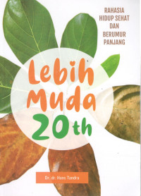 Image of Lebih Muda 20th : Rahasia Hidup Sehat dan Berumur Panjang