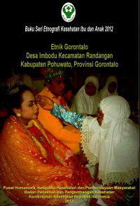 Image of Etnik Gorontalo: Desa Imbodu Kecamatan Randangan Kabupaten Pohuwato, Provinsi Gorontalo (Seri: Etnografi Kesehatan Ibu dan Anak)