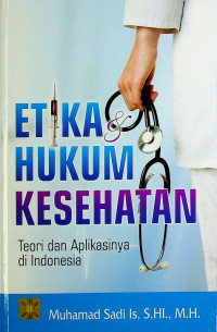 Image of Etika dan Hukum Kesehatan : Teori dan Aplikasinya di Indonesia