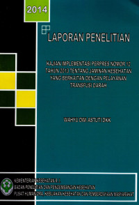 Image of Kajian implementasi Perpress No. 2 tahun 2013 tentang jaminan kesehatan ynag berkaitan dengan pelayanan transfusi darah