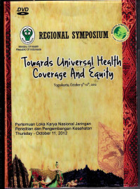 Image of Regional Symposium : Towards Universal Health Coverage and Equity (Yogyakarta, October 9th - 12th, 2012) - Pertemuan Loka Karya Nasional Jaringan Penelitian dan Pengembangan Kesehatan, Thursday 11 Okt'2012