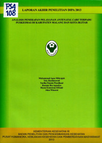 Image of Analisis Penerapan Pelayanan Antenatal Care Terpadu Puskesmas di Kabupaten Malang dan Kota Blitar. (Laporan Akhir Penelitian DIPA 2013)