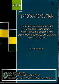 Image of Analisis sinkronisasi dan harmonisasi peraturan perundang-undangan pemerintah pusat dengan pemerintah daerah dalam rangka implementasi jaminan kesehatan nasional