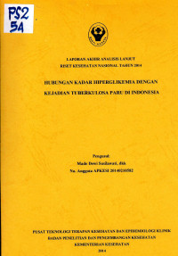 Image of Hubungan Kadar Hiperglikemia dengan Kejadian Tuberkulosa Paru di Indonesia : Laporan Akhir Analisis Lanjut 2014