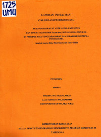Image of Hubungan Riwayat Antenatal Care (ANC) dan Tingkat Konsumsi Fe (Zat Besi) dengan Kejadian KEK di Provinsi Nusa Tenggara Barat dan di Daerah Istimewa Yogyakarta  (Analisis Lanjut Data Riset Kesehatan Dasar 2013) : Laporan Penelitian ANLAN Riskesdas 2013