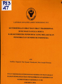 Image of Ketersediaan Obat dan obat Tradisional di Rumah Tangga serta Karakteristik Penduduk yang Melakukan Pengobatan Sendiri di Indonesia. (Analisis Lanjut)