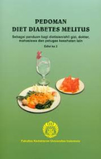 Image of Pedoman Diet Diabetes Melitus : Sebagai Panduan Bagi di efisien / ahli Gizi,dokter,mahasiswa dan petugas Kesehatan lain