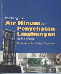 Image of Pembangunan Air Minum dan penyehatan lingkungan di Indonesia: Pembelajaran dari berbagai pengalaman