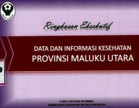 Image of Data dan informasi kesehatan provinsi Maluku Utara: ringkasan eksekutif