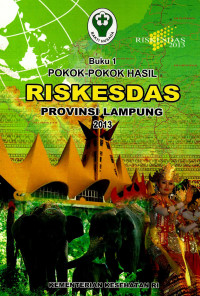 Image of Riskesdas provinsi Lampung 2013(buku 1), Buku 2: Riskesdas dalam angka provisi Lampung