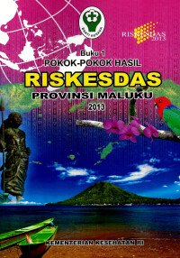 Image of Riskesdas provinsi Mqluku 2013(buku 1), Buku 2: Riskesdas dalam angka provisi Maluku
