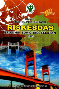 Image of Riskesdas provinsi Sumatera Selatan 2013(buku 1), Buku 2: Riskesdas dalam angka provisi Sumatera Selatan