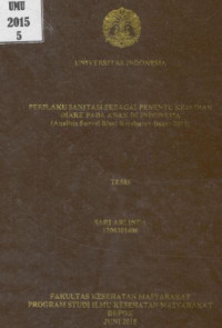 Image of Perilaku Sanitasi sebagai Penentu Kejadian Diare pada Anak di Indonesia [Tesis]