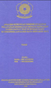 Image of Analisis Hubungan Dimensi Kualitas Pelayanan Kesehatan dengan Kepuasan Pasien Rawat Inap di Rumah Sakit di Indonesia ( Analisis Data Risnake 2017)